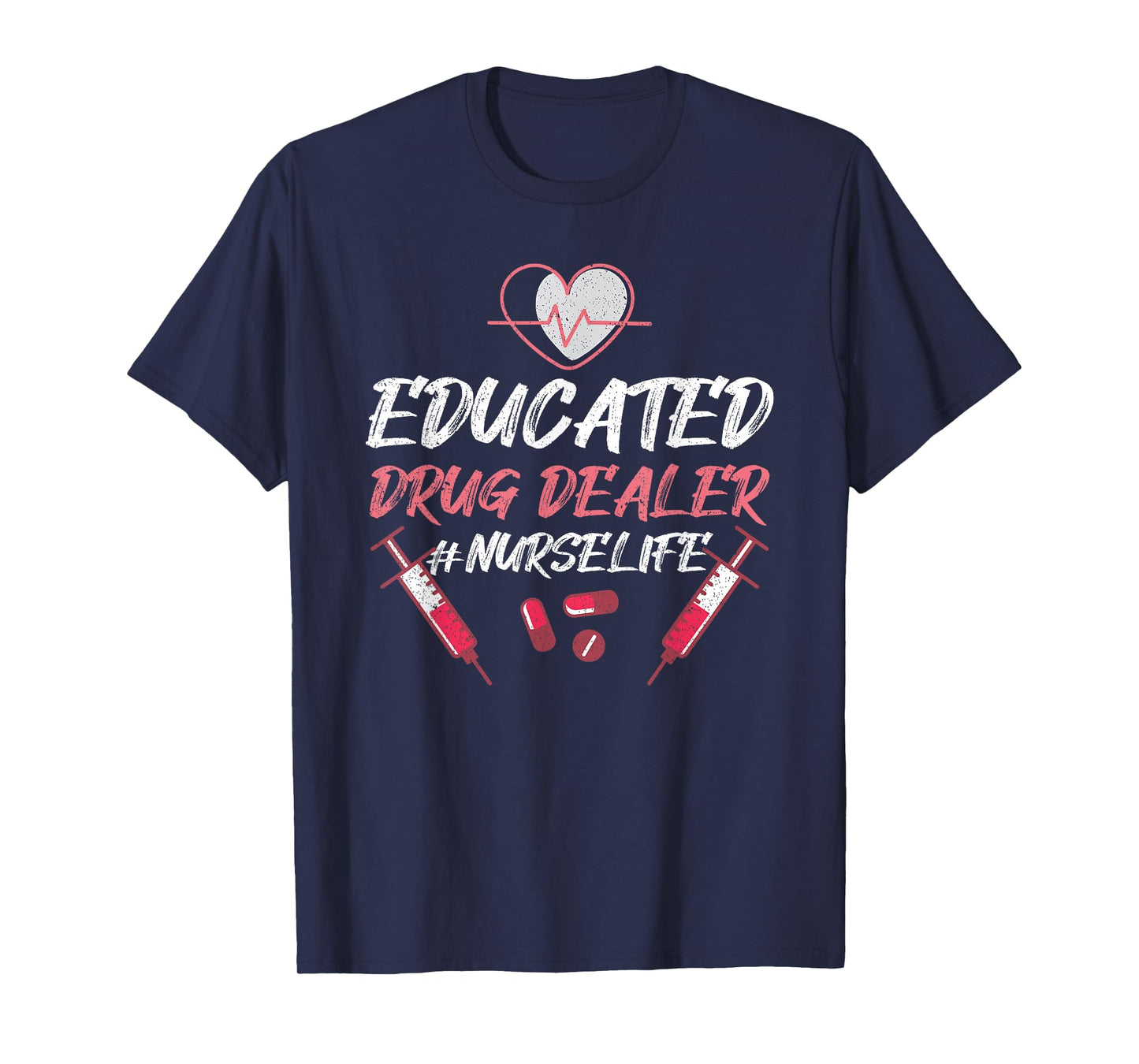 Educated Drug Dealer Nurse Life Nursing T-Shirt, Small, Black