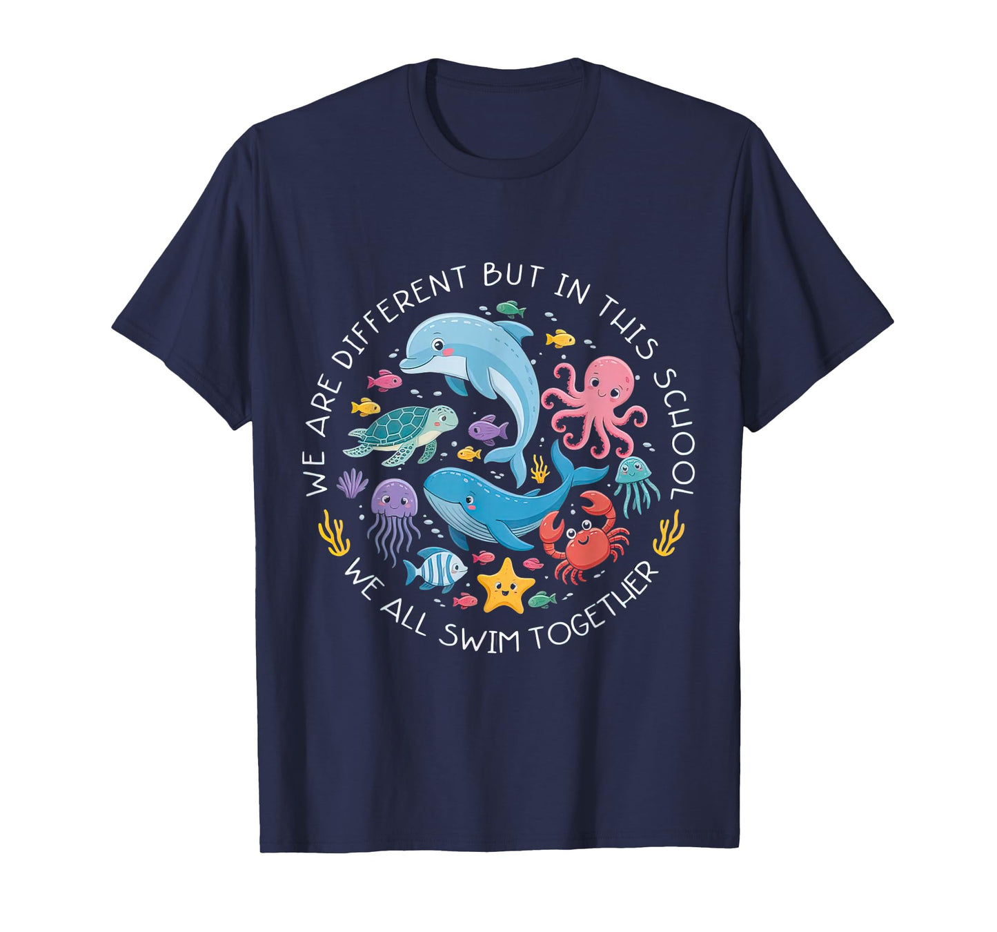 We are Different But in This School We Swim Together Quote T-Shirt