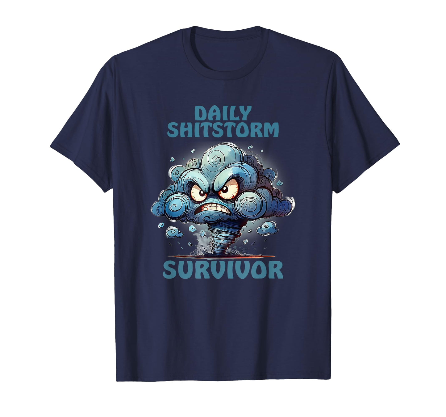 Daily Shitstorm Survivor Funny Humor T-Shirt