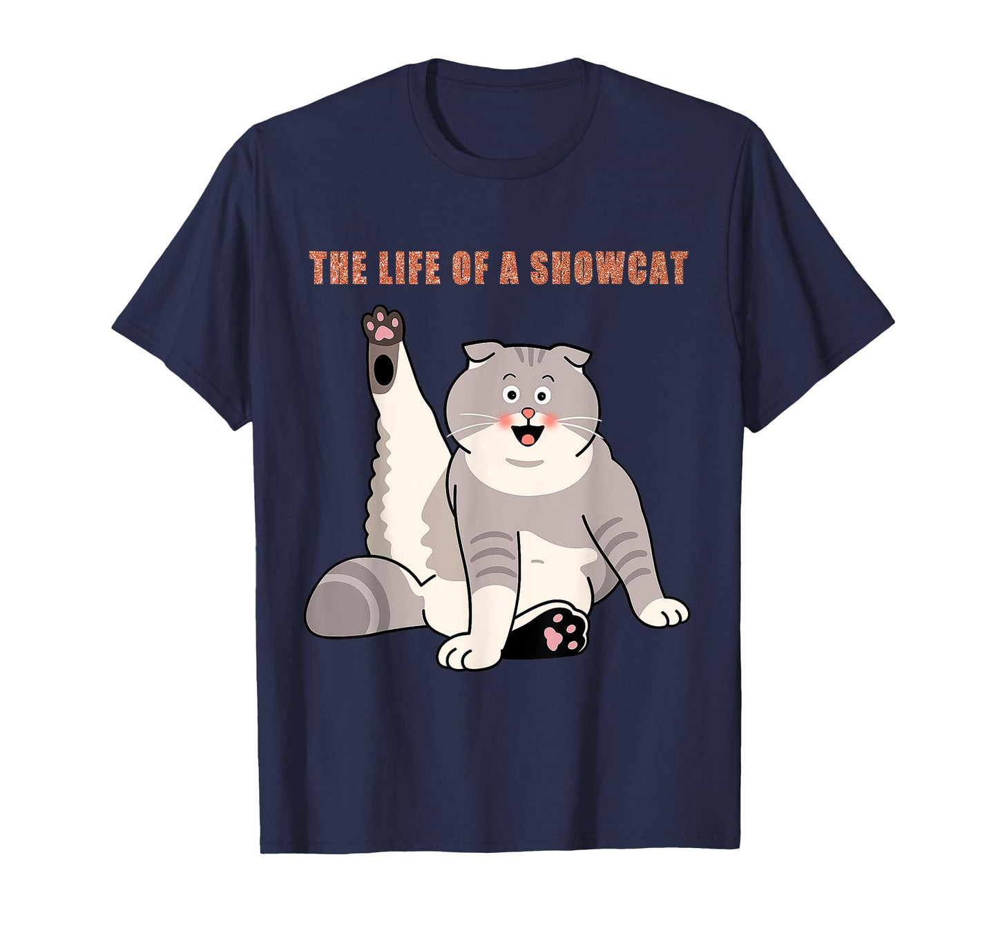 The Life of a Showcat T-Shirt