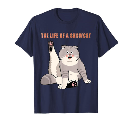 The Life of a Showcat T-Shirt