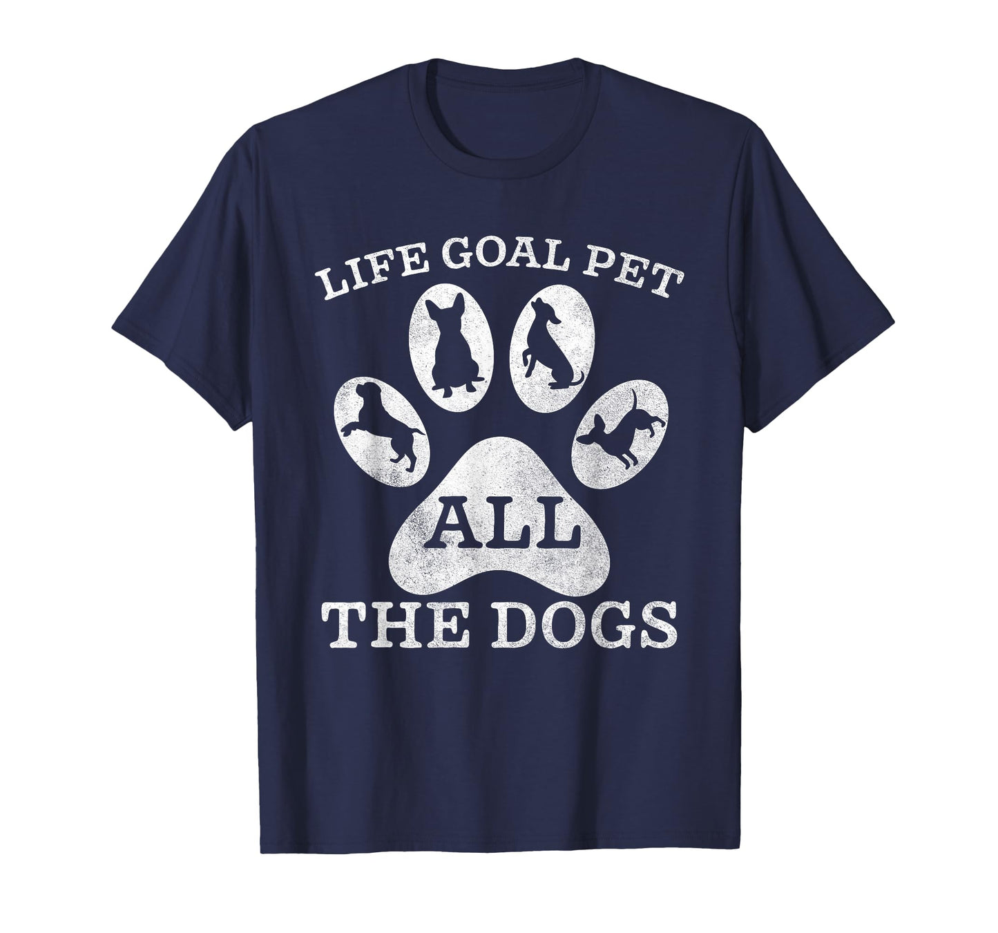 Life Goal Pet All The Dogs Funny Cute Puppy Pet Lover Retro T-Shirt