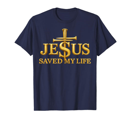 Jesus Saved My Life Christian Cross Faith Gift Men Women Kid T-Shirt