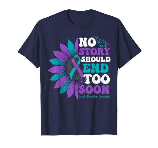 No Story Should End Too Soon Suicide Prevention Awareness T-Shirt