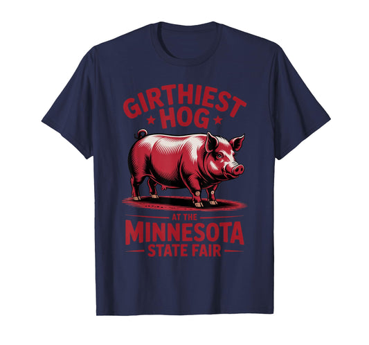 Funny Pig Girthiest Hog at The Minnesota State Fair Quote T-Shirt