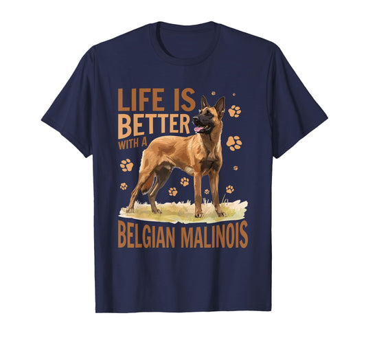 Belgian Malinois Dog Breed Life is Better with a Belgian T-Shirt for Men Women Girls Kids
