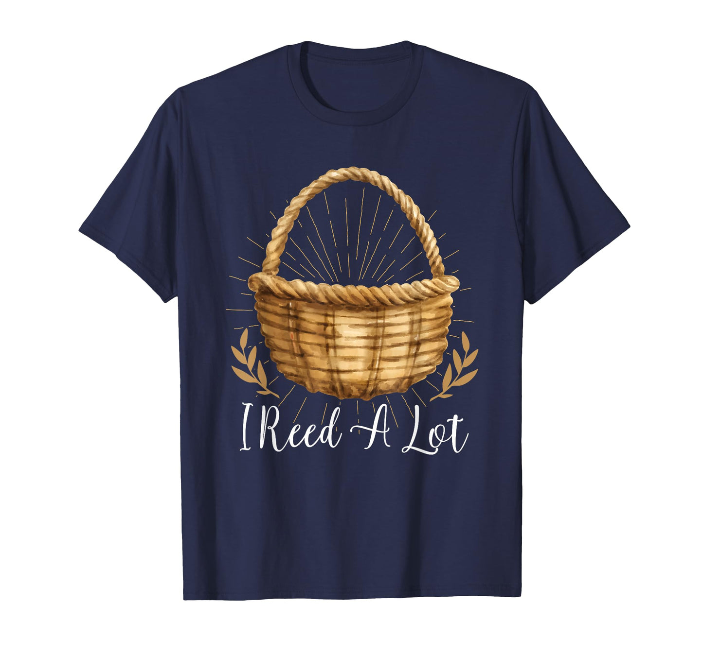 I Reed A Lot - Floral Basket Basket Weaving T-Shirt