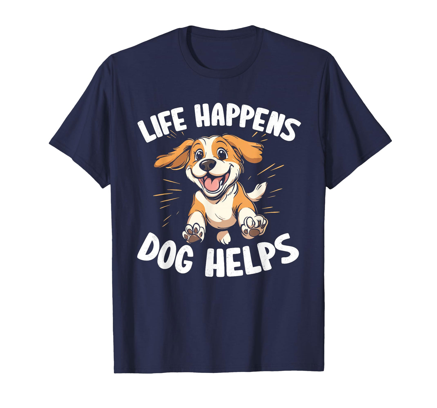 Life Happens Dogs Help T-Shirt
