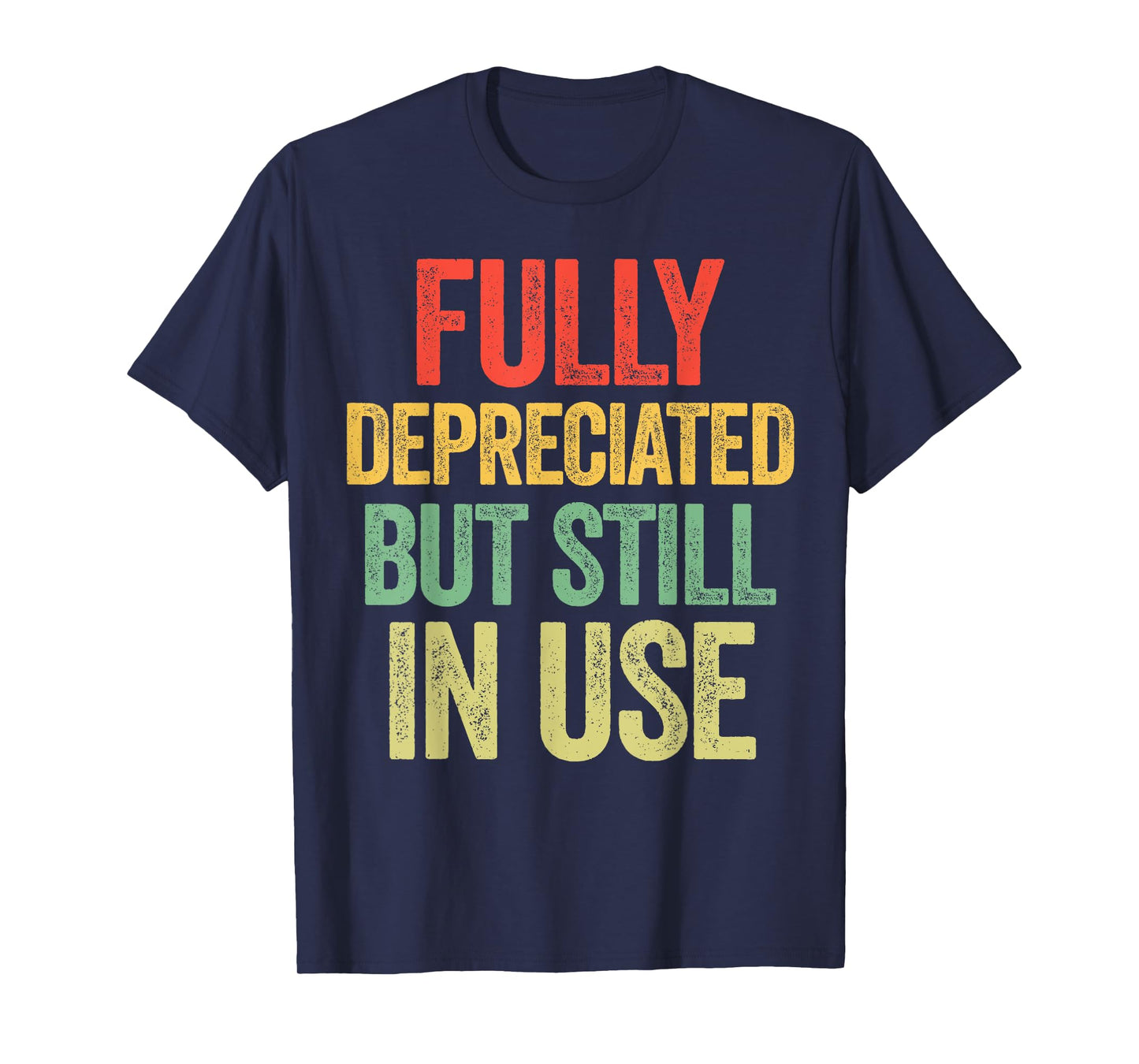 Fully Depreciated Still In Use Funny Accountant T-Shirt