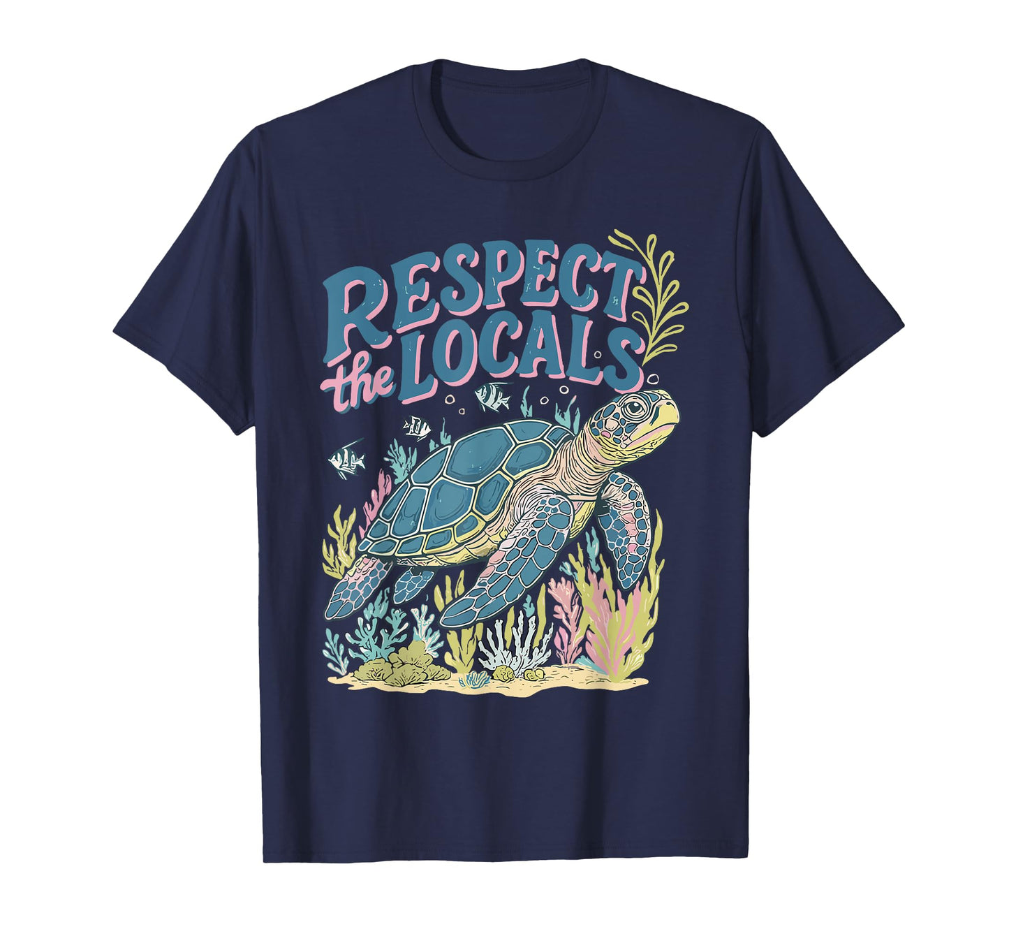 Respect the Locals Funny Sea Turtle Save The Ocean T-Shirt