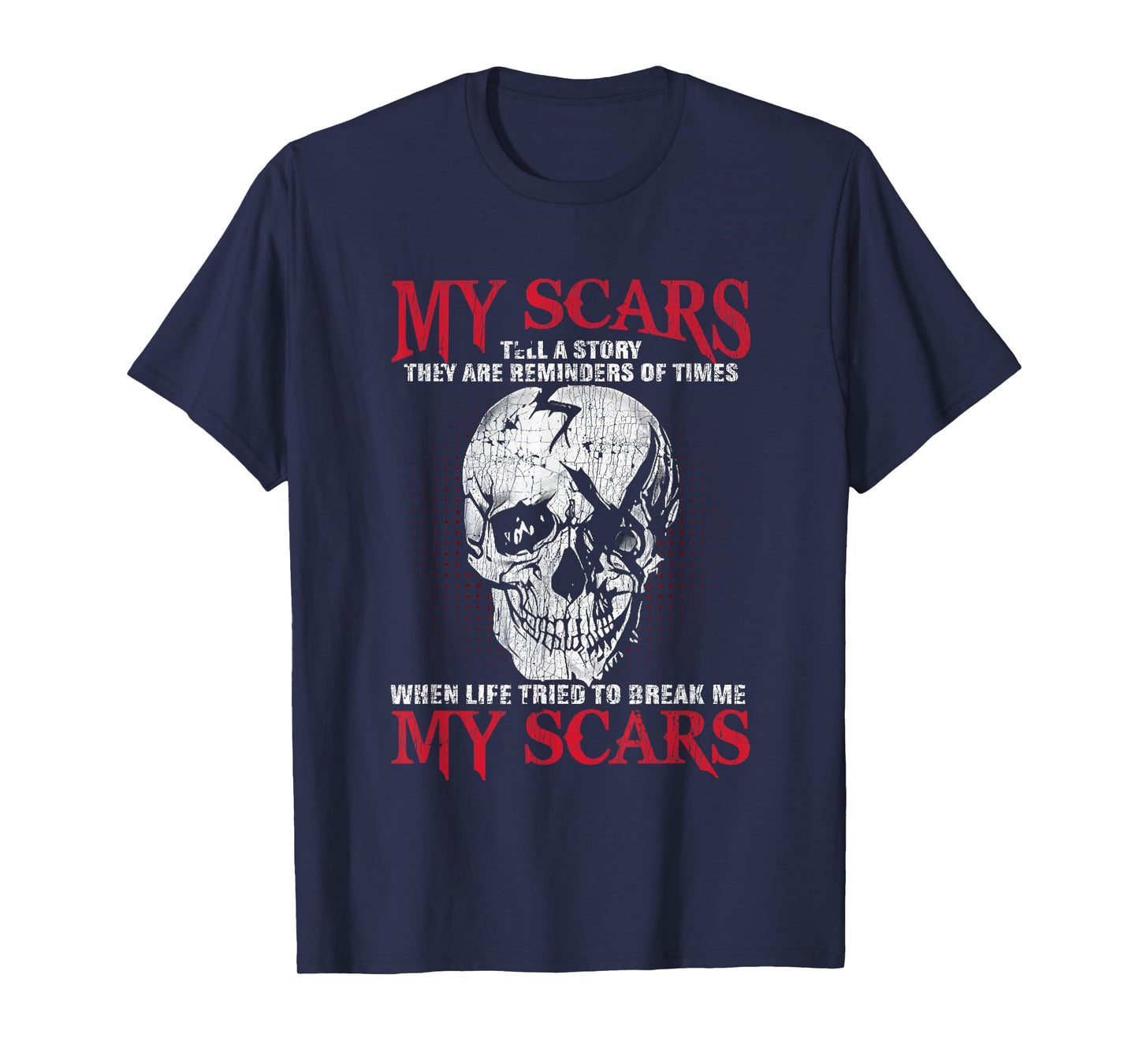 Funny Skull My Scars Tell A Story They Are Reminders T-Shirt
