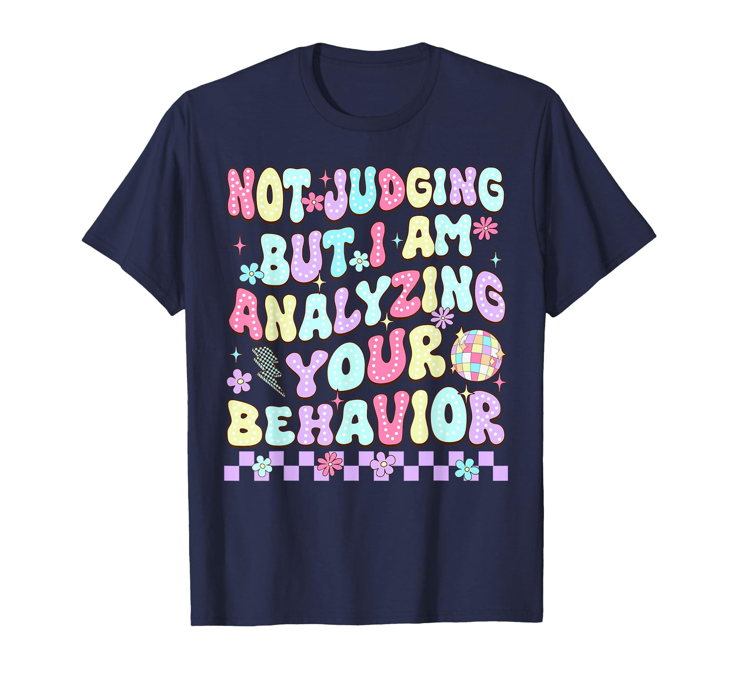 Not Judging But I Am Analyzing Your Behavior ABA RBT Therapy T-Shirt