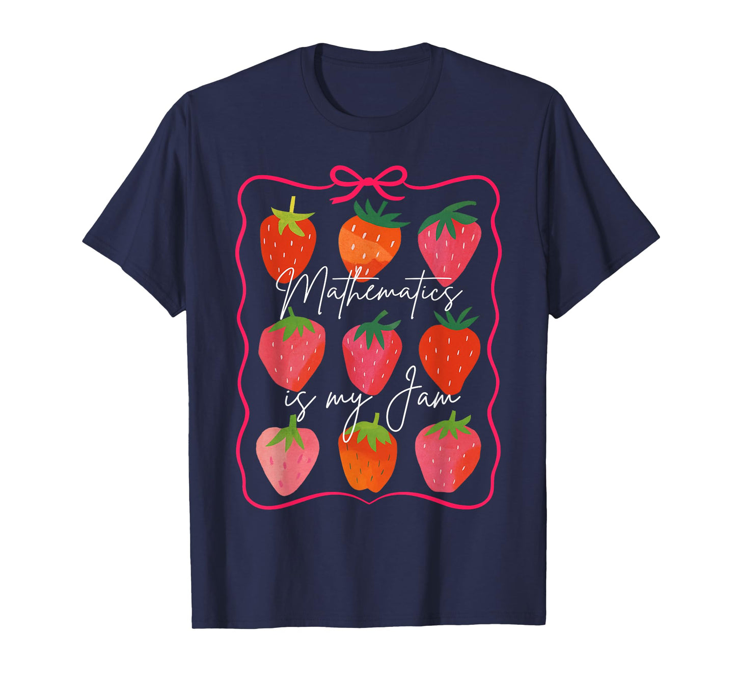 Math Teacher Math Lover Strawberry Mathematics Is My Jam T-Shirt