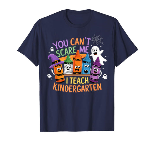 You Can't Scare Me I Teach Kindergarten Halloween Teacher T-Shirt