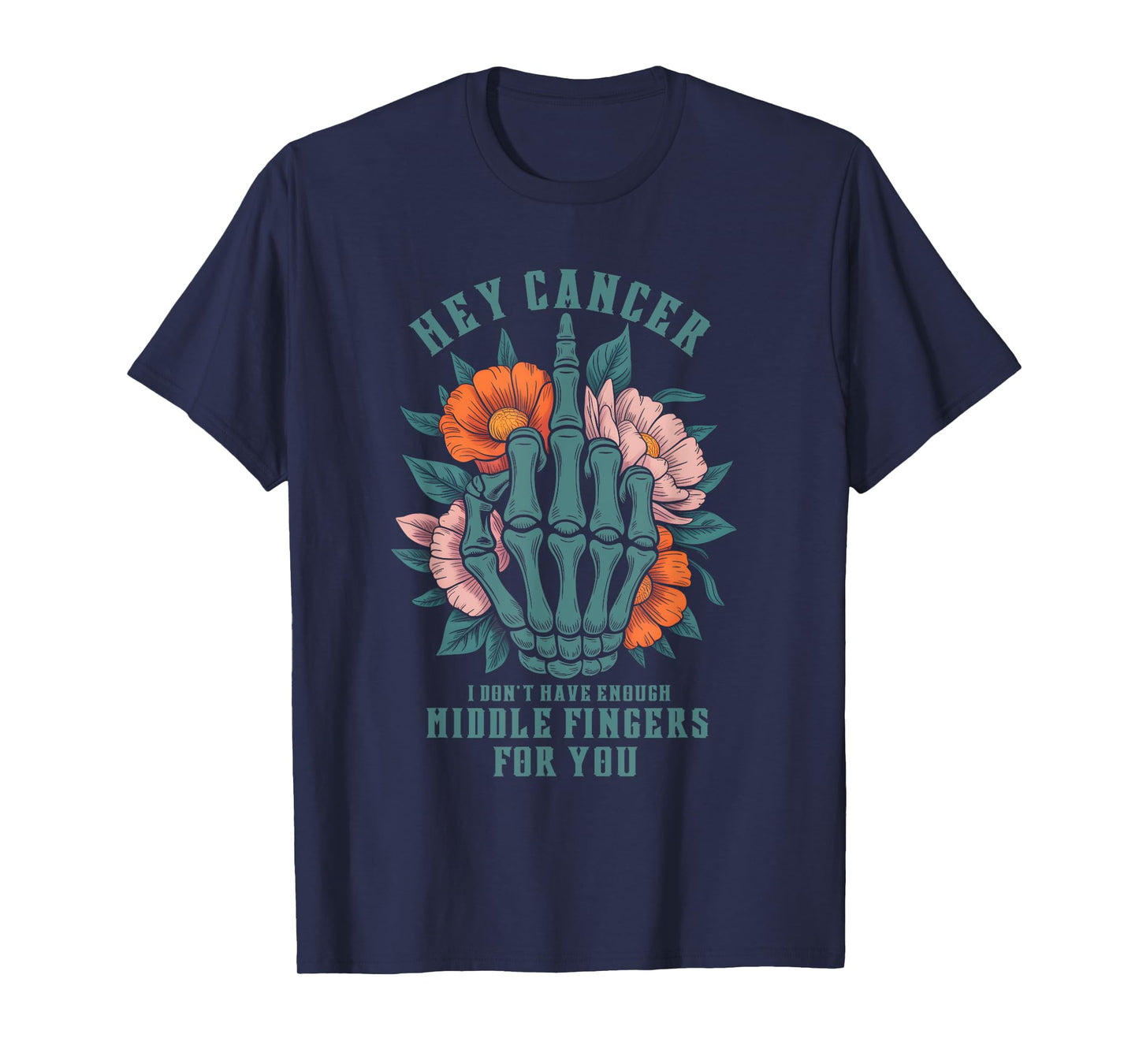 Hey Cancer I Don't Have Enough M ddle Fingers For You Adult T-Shirt