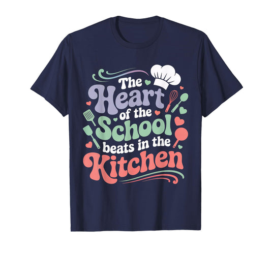 The Heart of The School Beats in The Kitchen Lunch Lady T-Shirt