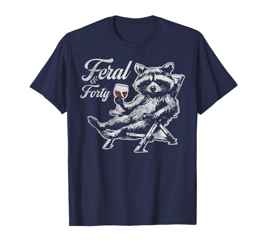 Feral and Forty Funny Raccoon 40th Birthday For Women T-Shirt
