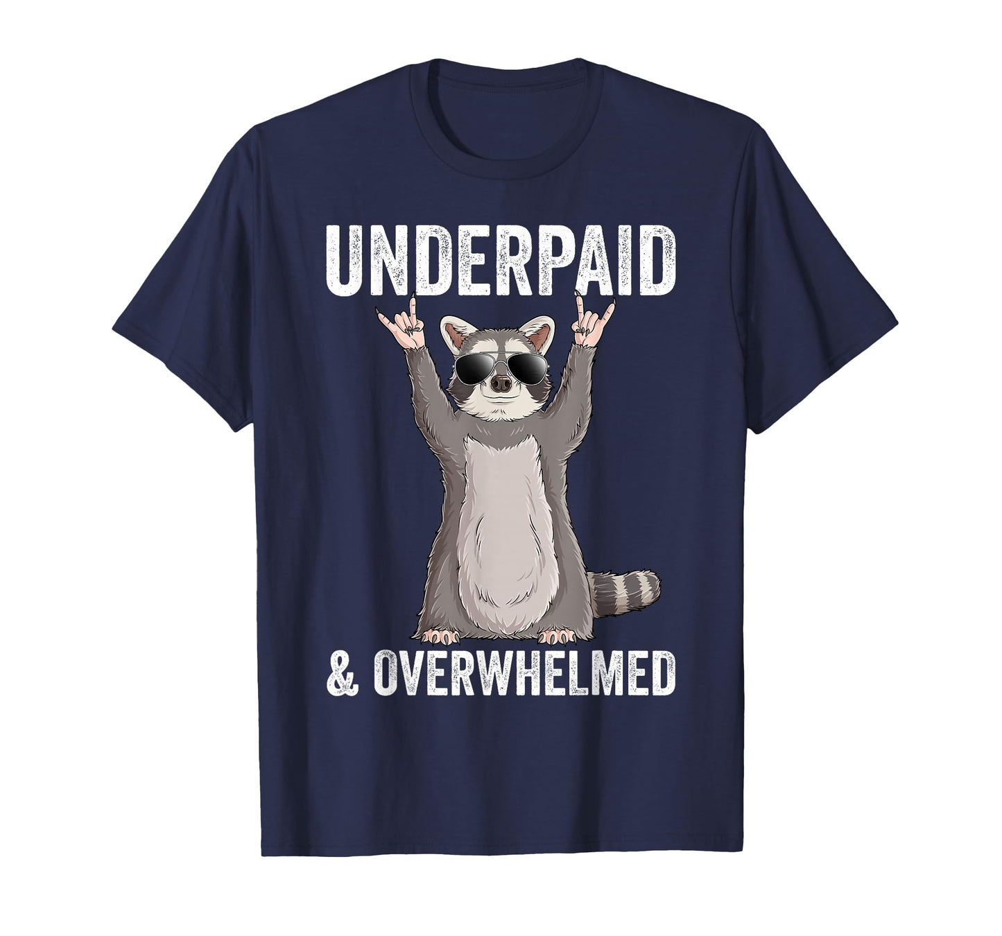 Underpaid And Overwhelmed Funny Raccoon Humor T-Shirt
