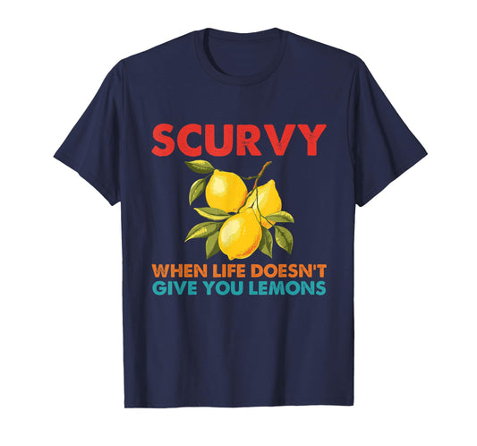 Scurvy When Life Doesn't Give You Lemons Vintage Design T-Shirt