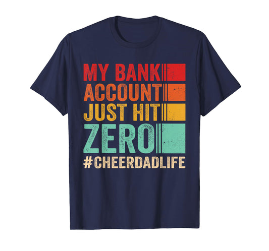 Proud Cheer Father My Bank Account Just Hit Zero Cheer Dad T-Shirt
