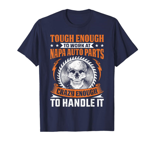 Napa Auto Parts Napa Auto Parts Tough Enough Funny Gift T-Shirt