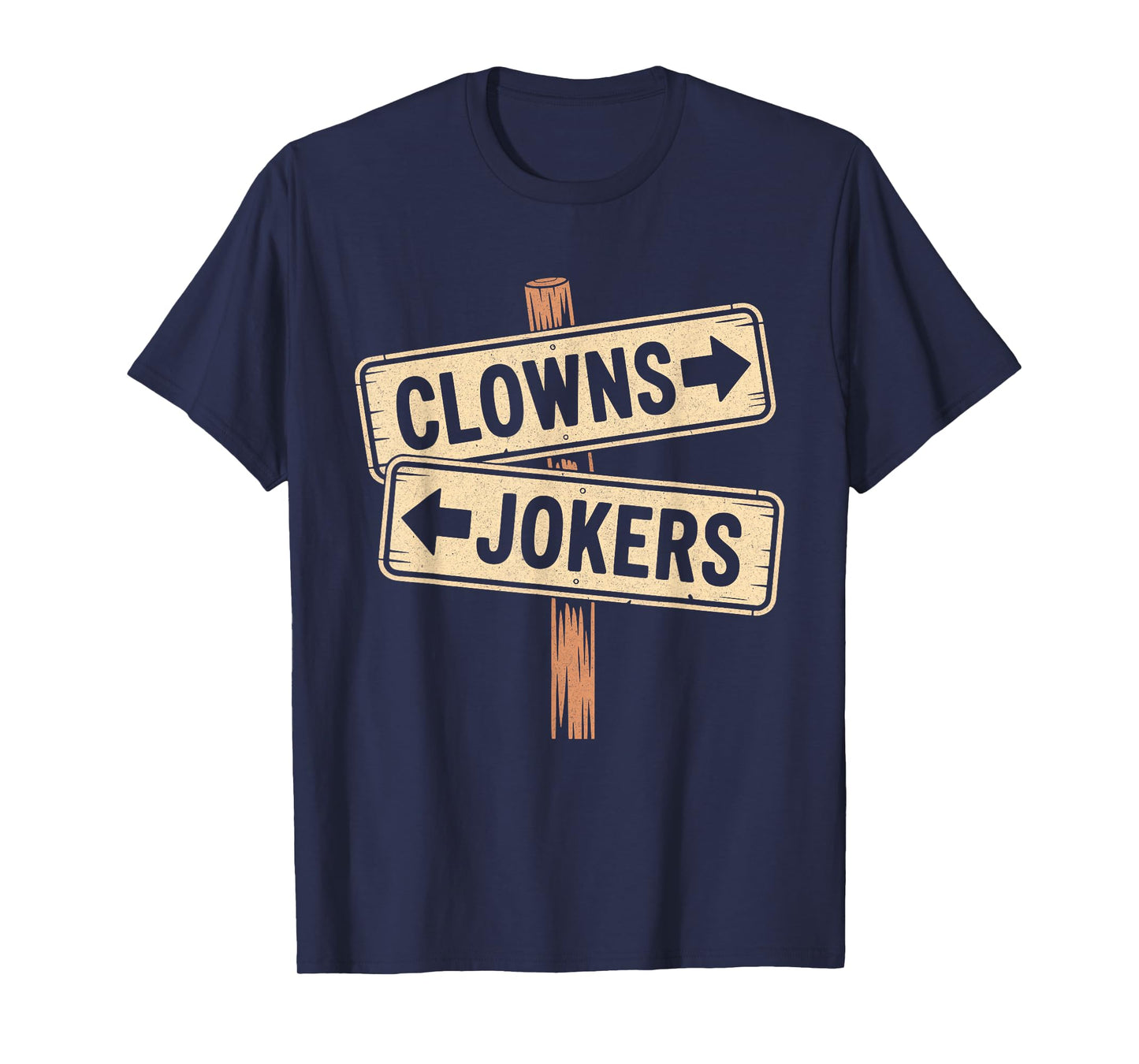 Vintage Direction Clowns to The Left Jokers to The Right T-Shirt - T-Shirt | Navy