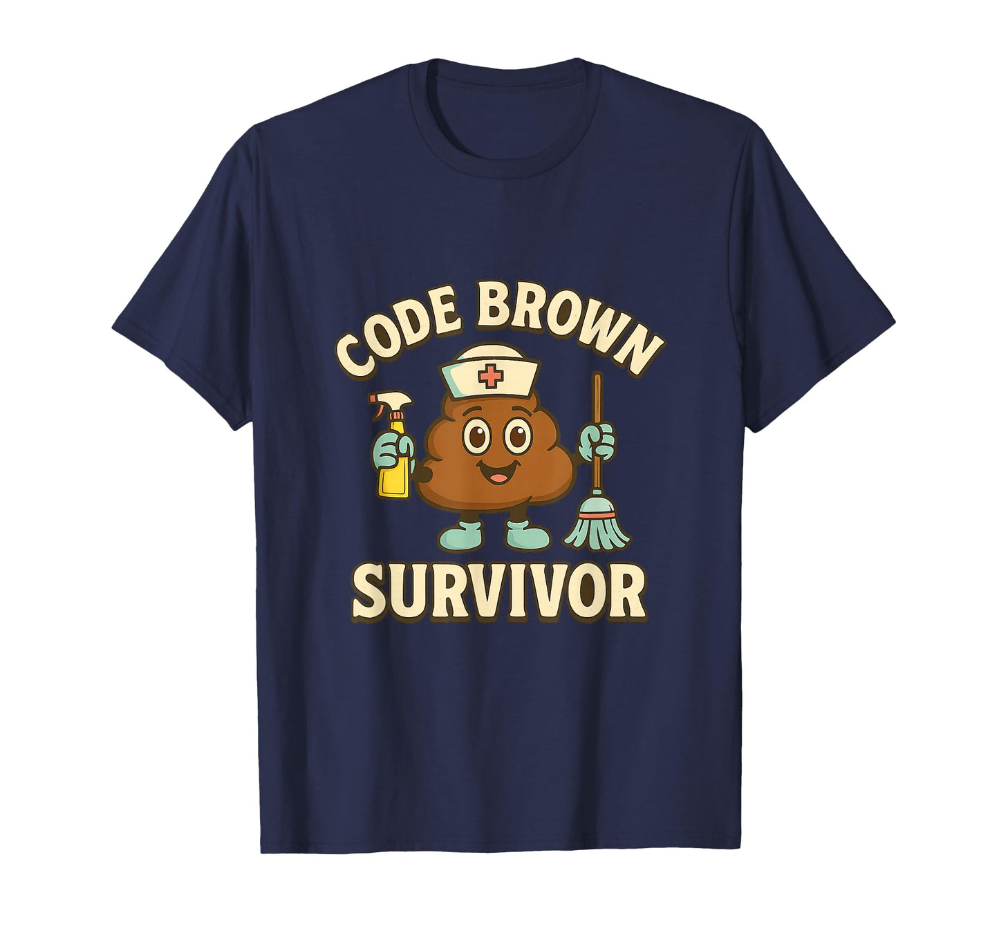 Code Brown Survivor Funny Nurse CNA Medical Humor Tee T-Shirt