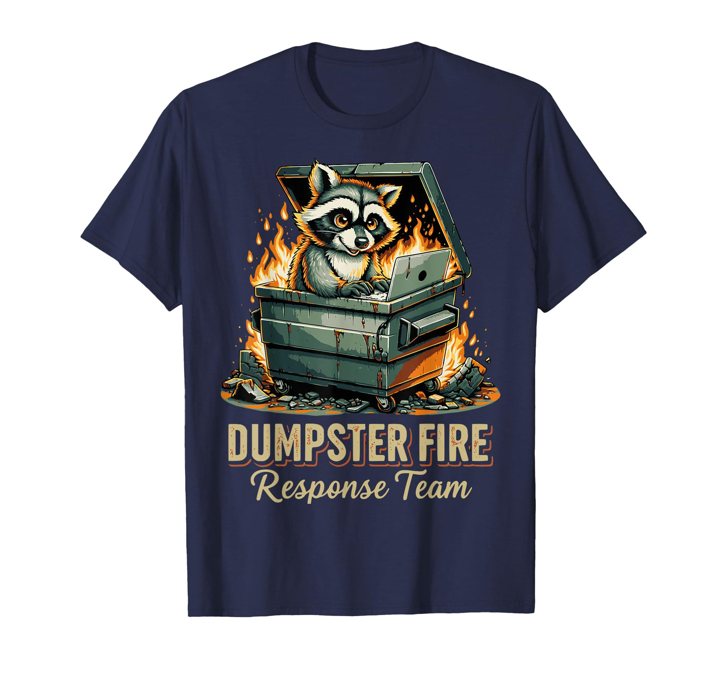 Funny Dumpster Fire Response Team T-Shirt
