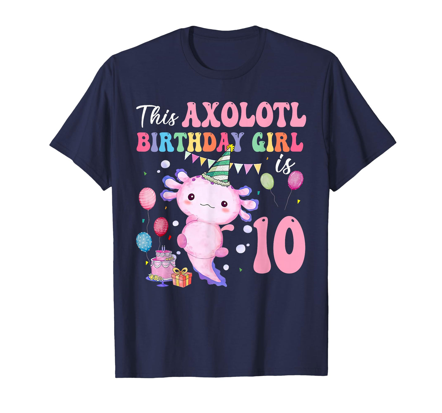 This Axolotl Birthday Girl Is 10 Years Old 10th Bday Party T-Shirt