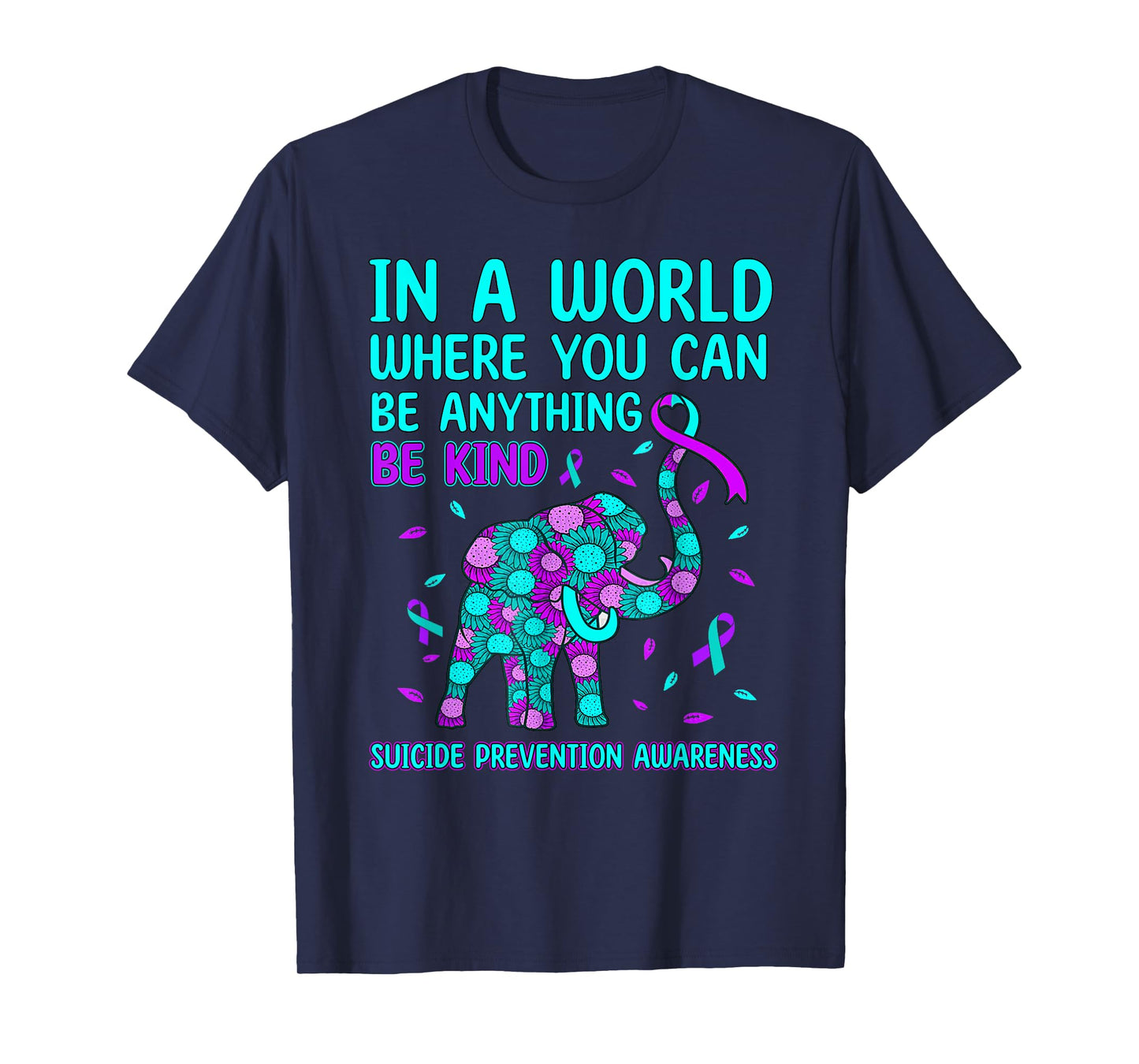 in A World Be Kind Elephant Suicide Prevention Awareness T-Shirt