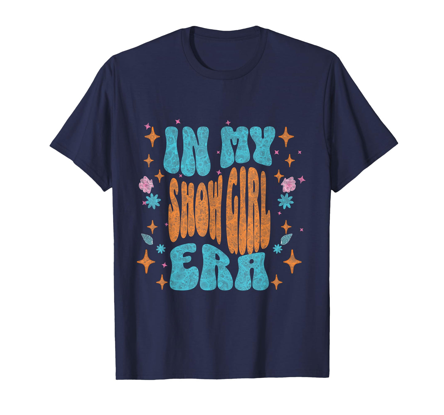 Show Girl Life in My Show Girl Era Groovy T-Shirt