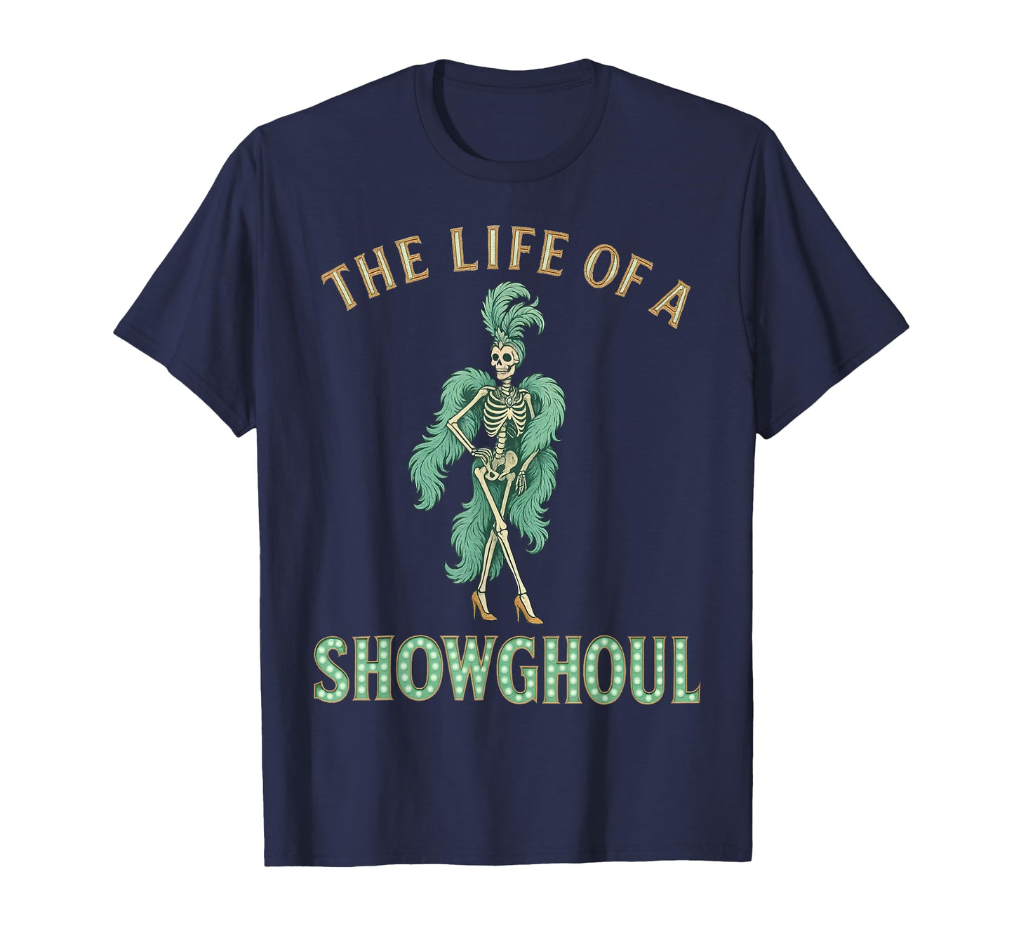 The Life of a Showghoul Funny Halloween T-Shirt