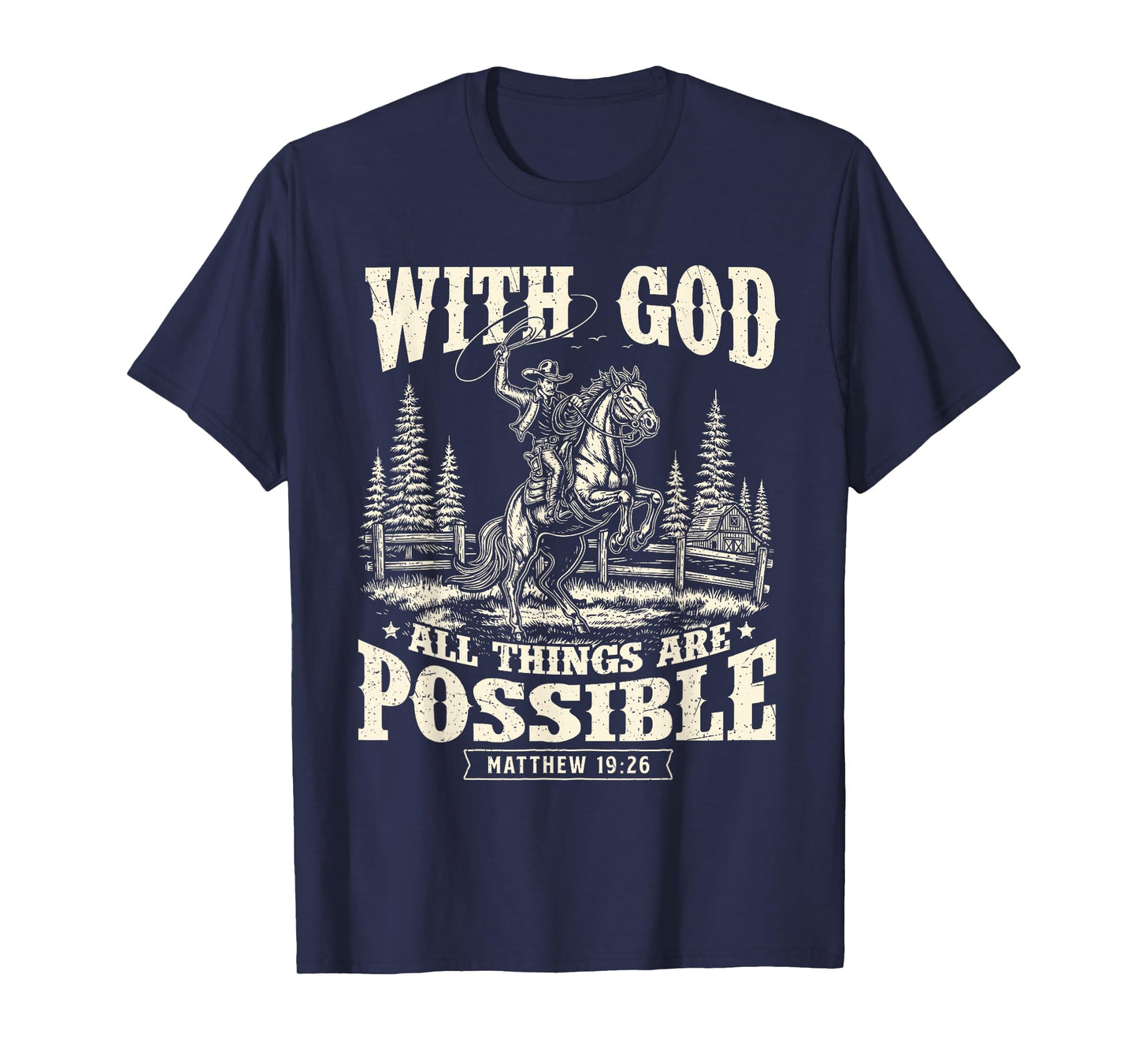 with God All Things are Possible - Cowboy Western Cowpoke T-Shirt