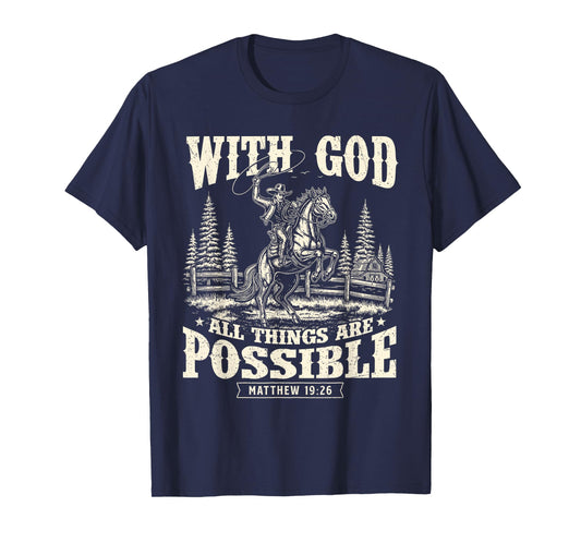 with God All Things are Possible - Cowboy Western Cowpoke T-Shirt