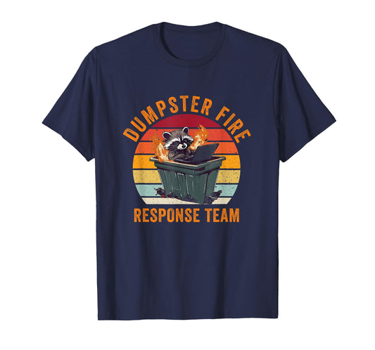 Dumpster Fire Response Team Funny Meme Raccoon T-Shirt