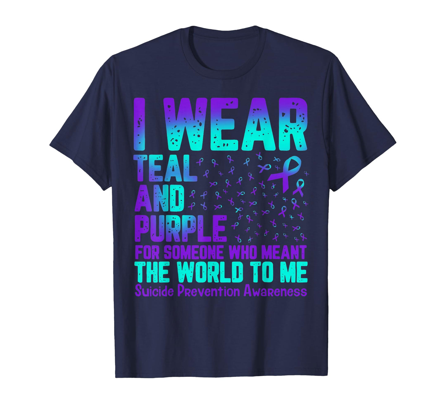 I Wear Teal And Purple For Someone Who Meant The World To Me T-Shirt