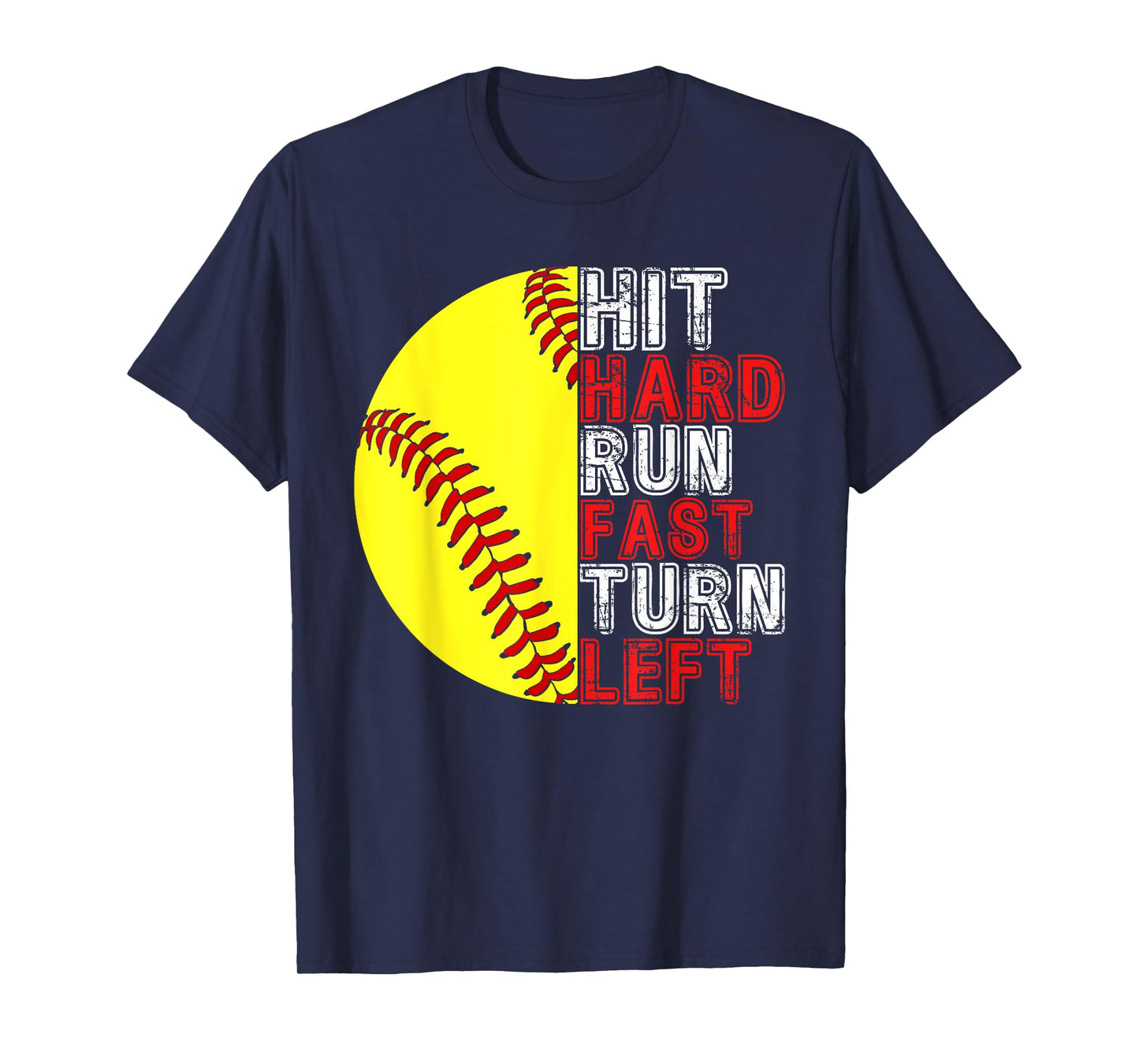 Hit Hard Run Fast Turn Left Funny Softball Player Fan Boy T-Shirt