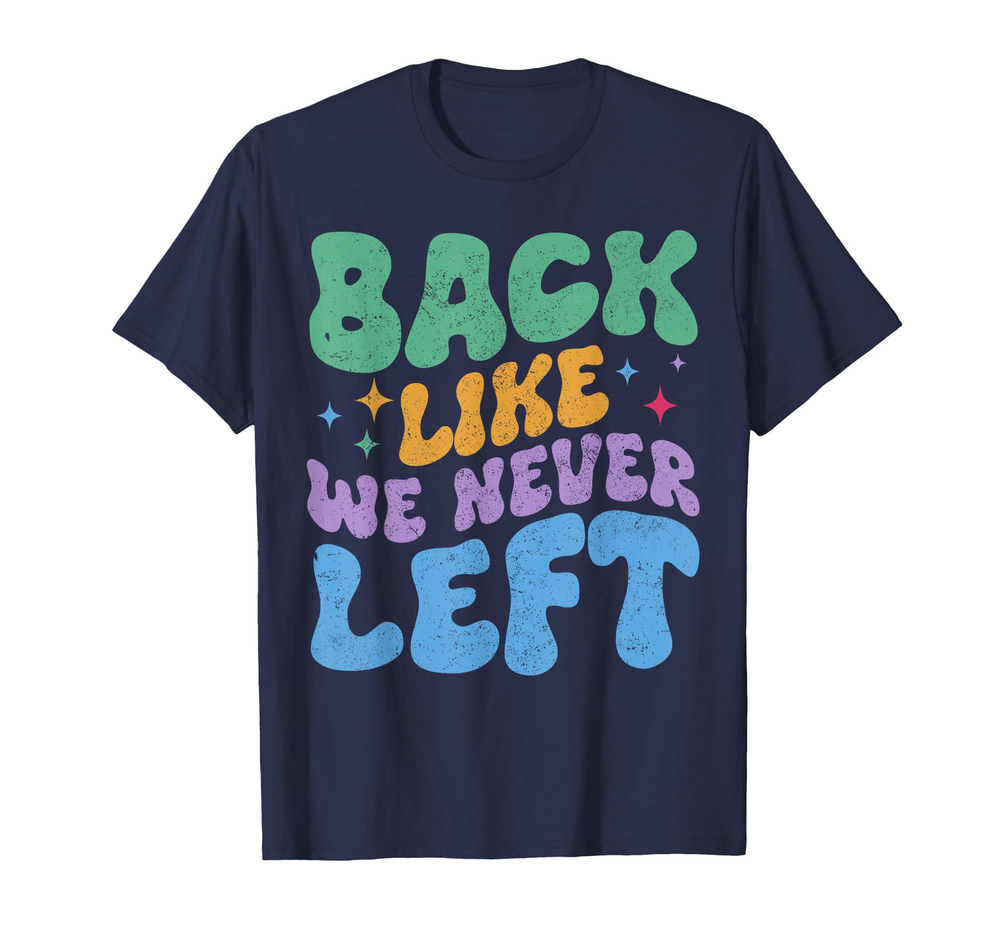 Back Like We Never Left Funny Teen Slang Matching Teacher T-Shirt