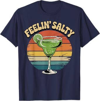 Margarita-Shirt Feeling Salty Cinco De Mayo Funny Mexican T-Shirt