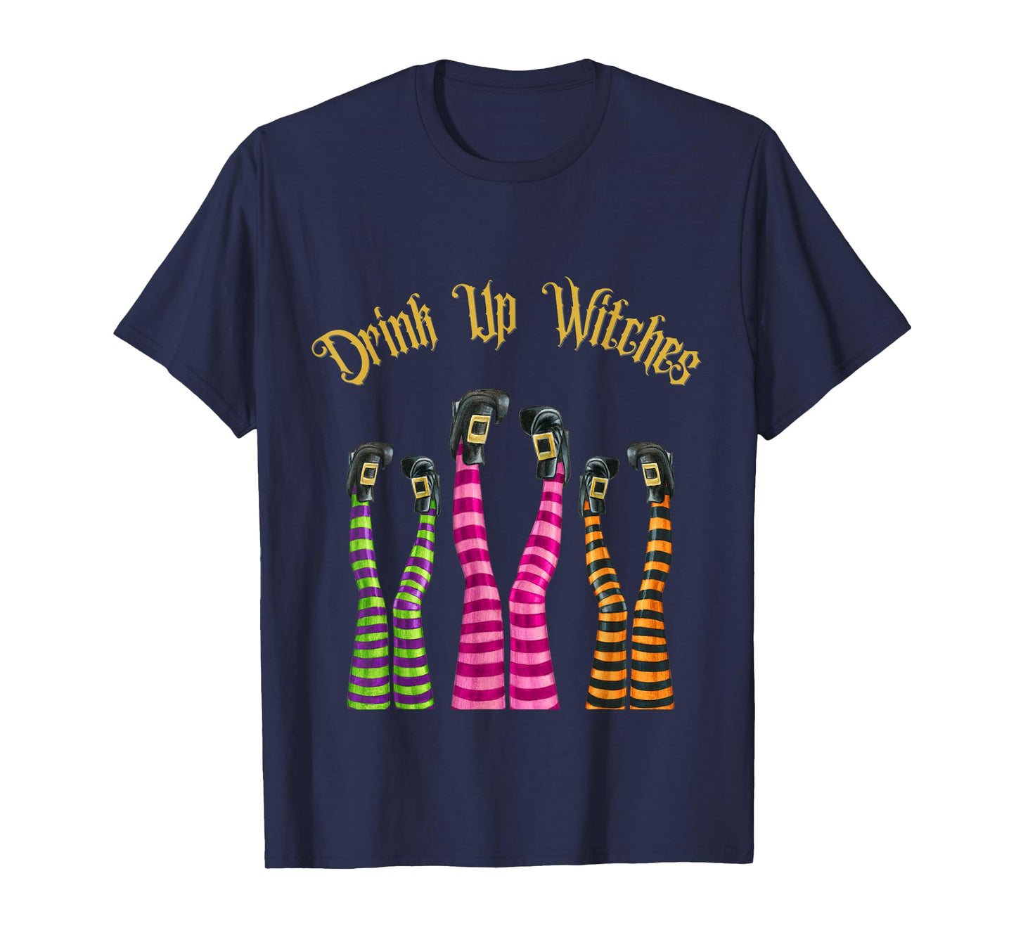 Drink Up Witches Funny Witch Legs In The Air Halloween Party T-Shirt