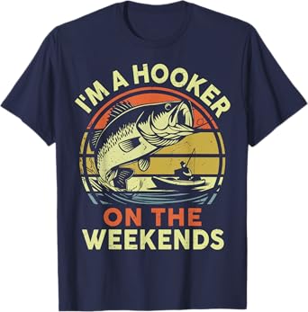 Hooker On Weekends Adult Humor Funny Fisherman Bass Fishing T-Shirt