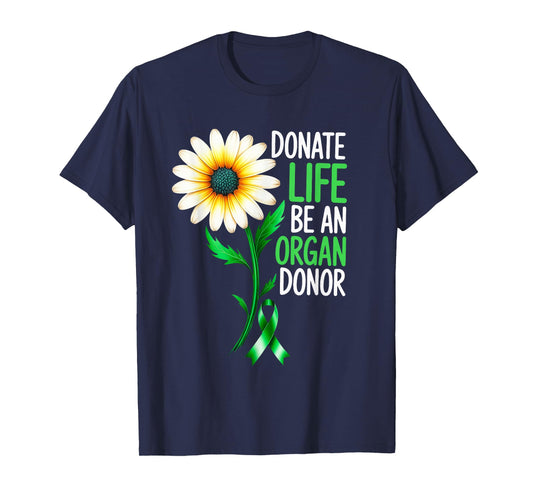 Donate Life Be An Organ Donor Awareness Green Ribbon Daisy T-Shirt