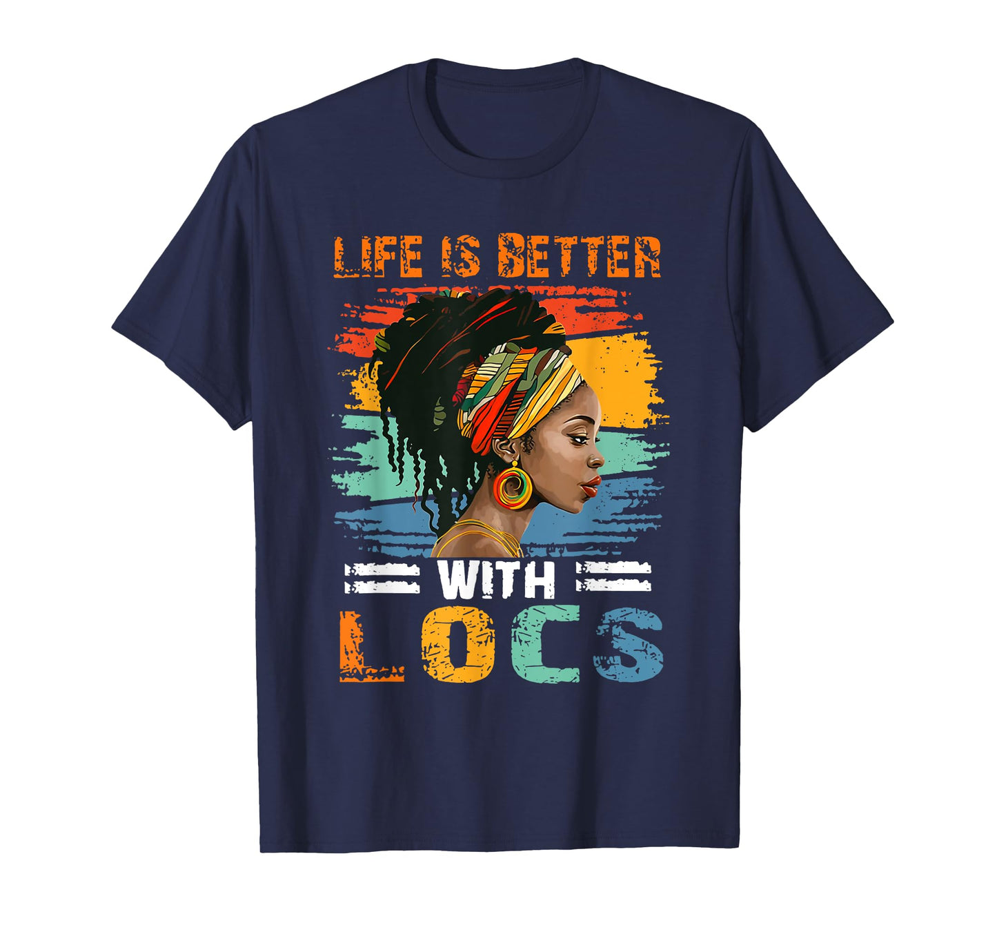 Life Is Better With Locs Black History Month African Woman T-Shirt