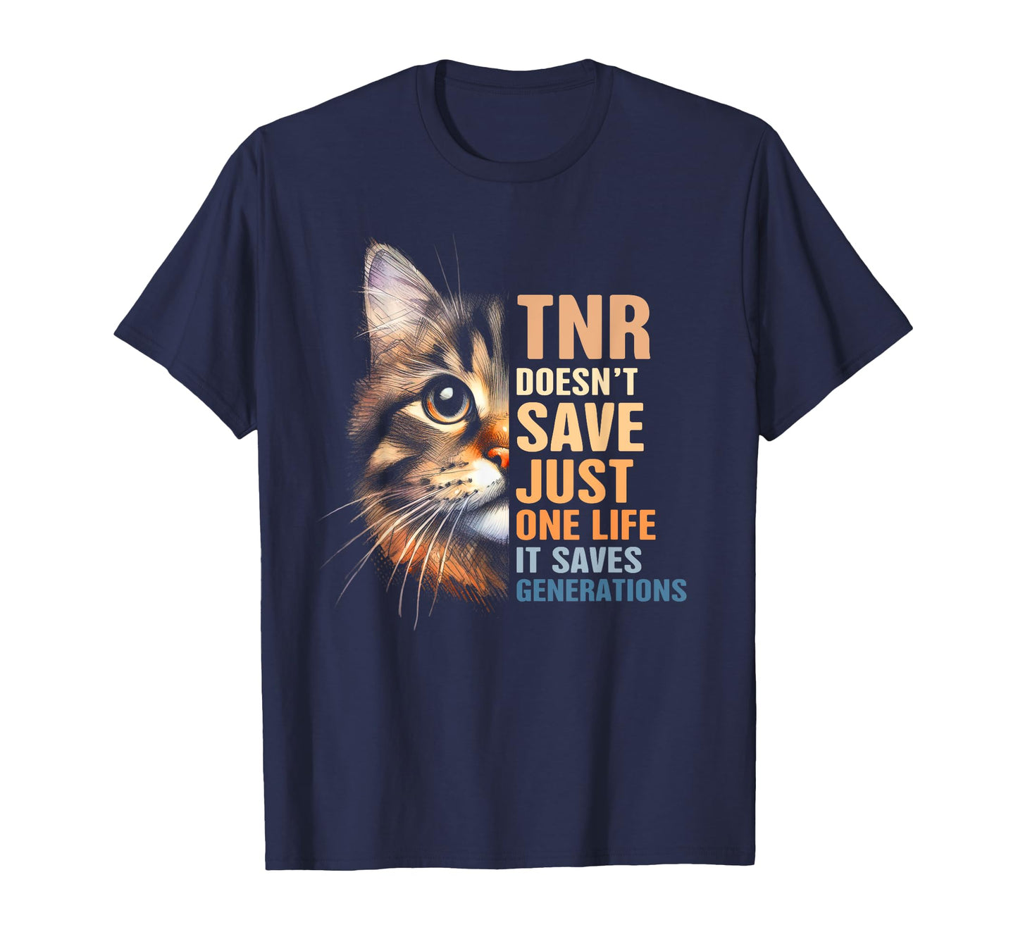 Cat Rescue TNR Doesn't Save Just One Life Saves Generations Men Women T-Shirt