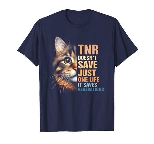 Cat Rescue TNR Doesn't Save Just One Life Saves Generations Men Women T-Shirt