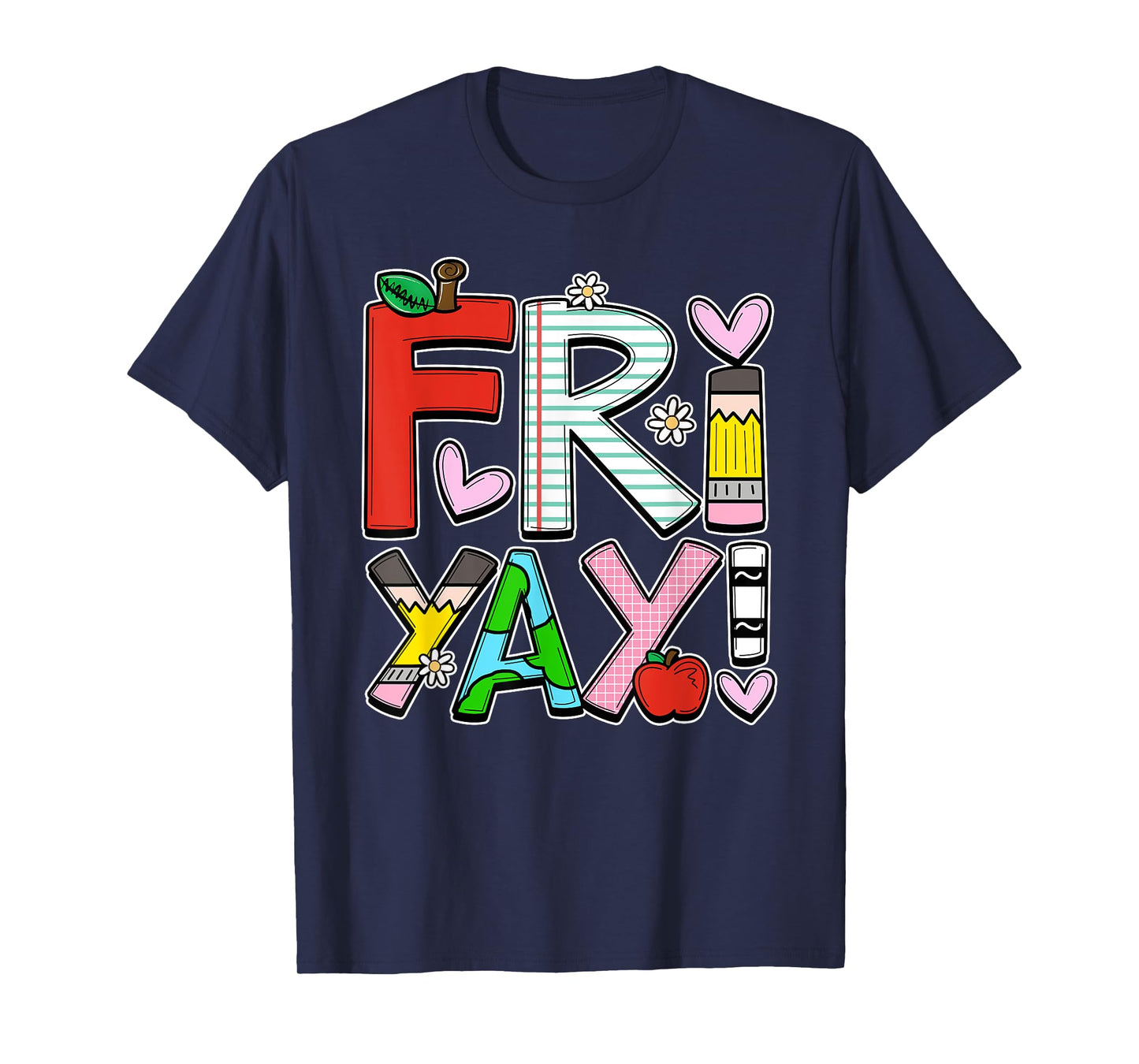 Fri-Yay Happy Friday Teacher Life Happy Weekend T-Shirt