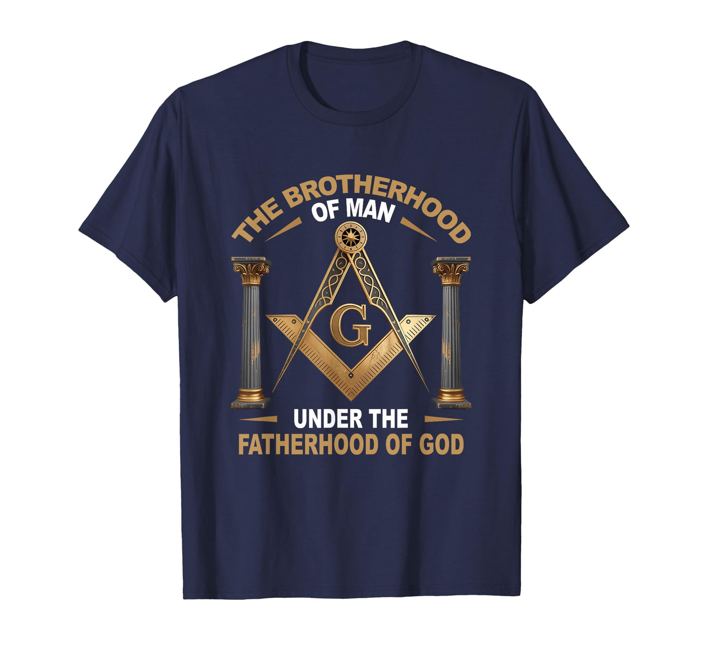 The Brotherhood Of Man Under The Fatherhood Of-God Masonic T-Shirt