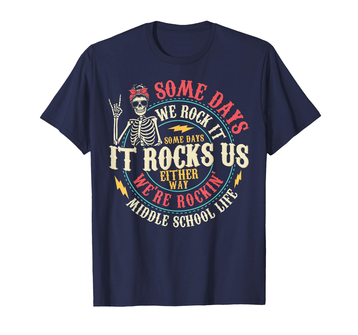 Some Days We Rock It Some Days It Rocks Us Middle School T-Shirt