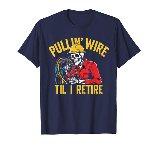 Funny Pullin Wire Til I Retire Vintage Skeleton Electrician T-Shirt
