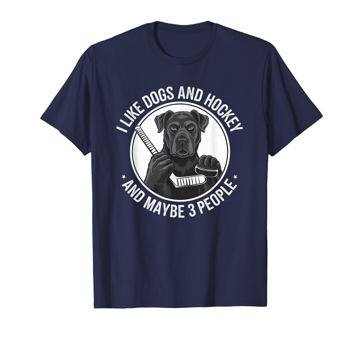 I LOVE DOGS AND HOCKEY AND, MAYBE 3 PEOPLE T-Shirt